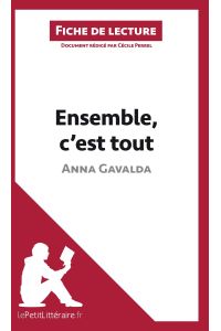 Ensemble, c'est tout d'Anna Gavalda (Analyse de l'oeuvre)  - Analyse complète et résumé détaillé de l'oeuvre