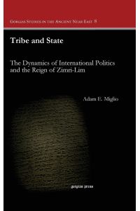 Tribe and State  - The Dynamics of International Politics and the Reign of Zimri-Lim
