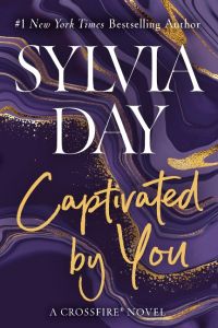 Captivated by You  - A Crossfire Novel