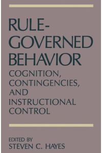 Rule-Governed Behavior  - Cognition, Contingencies, and Instructional Control