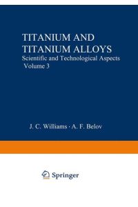 Titanium and Titanium Alloys  - Scientific and Technological Aspects Volume 3