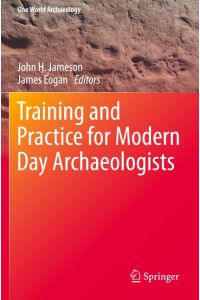 Training and Practice for Modern Day Archaeologists