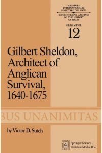 Gilbert Sheldon  - Architect of Anglican Survival, 1640¿1675
