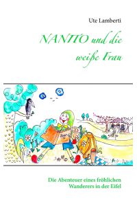 NANITO und die weiße Frau  - Die Abenteuer eines fröhlichen Wanderers in der Eifel