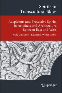 Spirits in Transcultural Skies  - Auspicious and Protective Spirits in Artefacts and Architecture Between East and West