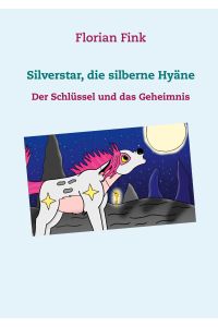 Silverstar, die silberne Hyäne  - Der Schlüssel und das Geheimnis