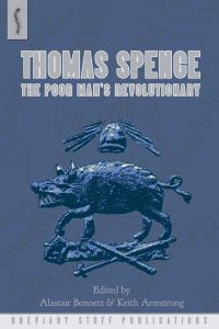 Thomas Spence  - The Poor Man's Revolutionary
