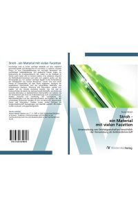 Stroh - ein Material mit vielen Facetten  - Untersuchung von Stroheigenschaften hinsichtlich der Verwendung als Einblasdämmstoff