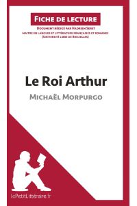 Le Roi Arthur de Michaël Morpurgo (Fiche de lecture)  - Analyse complète et résumé détaillé de l'oeuvre