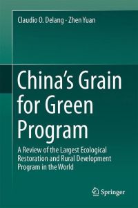 China¿s Grain for Green Program  - A Review of the Largest Ecological Restoration and Rural Development Program in the World