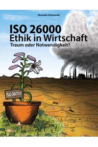 ISO 26000 - Ethik in Wirtschaft  - Traum oder Notwendigkeit?