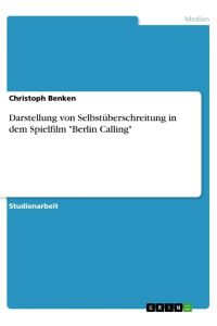 Darstellung von Selbstüberschreitung in dem Spielfilm Berlin Calling