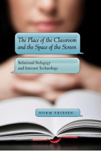 The Place of the Classroom and the Space of the Screen  - Relational Pedagogy and Internet Technology