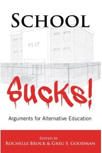 School Sucks!  - Arguments for Alternative Education