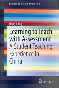Learning to Teach with Assessment  - A Student Teaching Experience in China