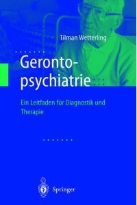 Gerontopsychiatrie  - Ein Leitfaden zur Diagnostik und Therapie