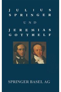 Julius Springer und Jeremias Gotthelf  - Dokumentation Einer Schwierigen Beziehung