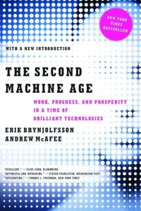 The Second Machine Age  - Work, Progress, and Prosperity in a Time of Brilliant Technologies  