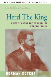 Herzl the King  - A Novel about the Founder of Modern Israel