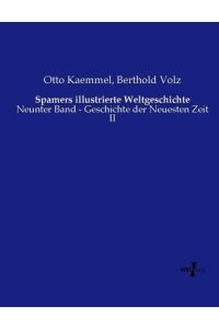Spamers illustrierte Weltgeschichte  - Neunter Band - Geschichte der Neuesten Zeit II