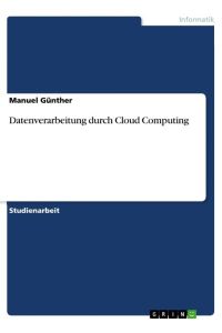 Datenverarbeitung durch Cloud Computing