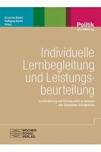 Individuelle Lernbegleitung und Leistungsbeurteilung  - Lernförderung und Schulqualität an Schulen des Deutschen Schulpreises