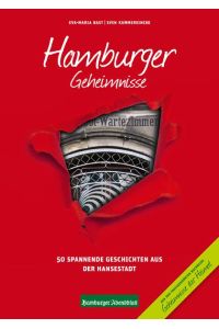 Hamburger Geheimnisse  - 50 Spannende Geschichten aus der Hansestadt