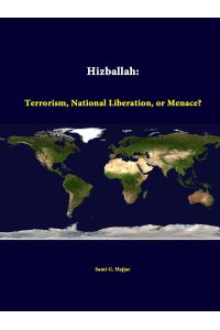 Hizballah  - Terrorism, National Liberation, Or Menace?
