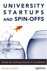 University Startups and Spin-Offs  - Guide for Entrepreneurs in Academia