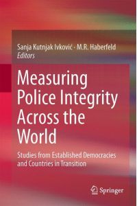 Measuring Police Integrity Across the World  - Studies from Established Democracies and Countries in Transition