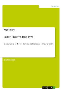 Fanny Price vs. Jane Eyre  - A comparison of the two heroines and their respective popularity
