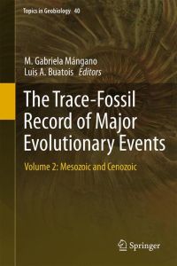 The Trace-Fossil Record of Major Evolutionary Events  - Volume 2: Mesozoic and Cenozoic
