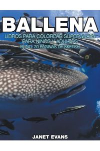 Ballena  - Libros Para Colorear Súperguays Para Niños y Adultos (Bono: 20 Páginas de Sketch)