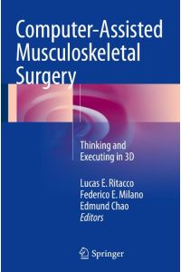 Computer-Assisted Musculoskeletal Surgery  - Thinking and Executing in 3D
