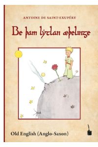 Der kleine Prinz-Altenglisch  - Be þam lytlan æþelinge (Be tham lythan aethelinge)