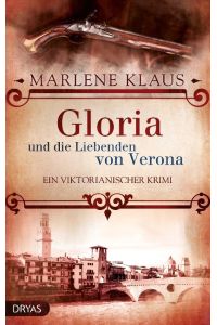 Gloria und die Liebenden von Verona  - Ein viktorianischer Krimi