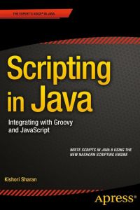 Scripting in Java  - Integrating with Groovy and JavaScript