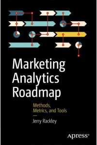 Marketing Analytics Roadmap  - Methods, Metrics, and Tools