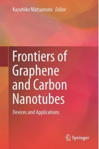 Frontiers of Graphene and Carbon Nanotubes  - Devices and Applications