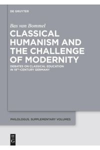 Classical Humanism and the Challenge of Modernity  - Debates on Classical Education in 19th-century Germany