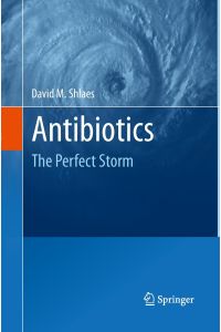 Antibiotics  - The Perfect Storm
