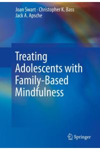 Treating Adolescents with Family-Based Mindfulness