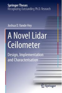 A Novel Lidar Ceilometer  - Design, Implementation and Characterisation