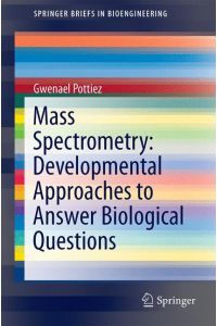 Mass Spectrometry: Developmental Approaches to Answer Biological Questions