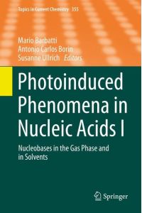 Photoinduced Phenomena in Nucleic Acids I  - Nucleobases in the Gas Phase and in Solvents