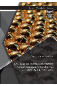 Erstellung eines prozessorientierten Qualitätsmanagementhandbuches nach DIN EN ISO 9001:2000