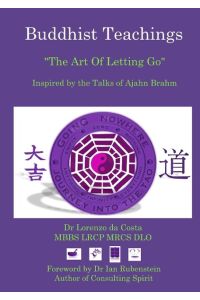 Buddhist Teachings  - The Art Of Letting Go, Inspired by the Talks of Ajahn Brahm