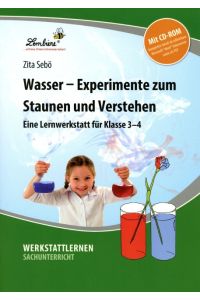 Wasser - Experimente zum Staunen und Verstehen  - (3. und 4. Klasse)