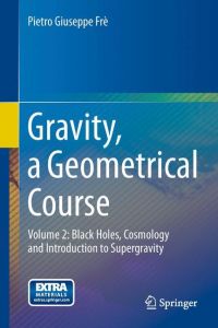 Gravity, a Geometrical Course  - Volume 2: Black Holes, Cosmology and Introduction to Supergravity