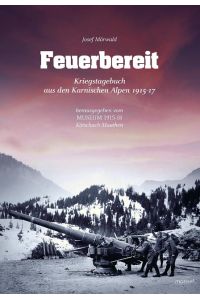 Feuerbereit  - Kriegstagebuch aus den Karnischen Alpen 1915-1917